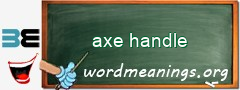 WordMeaning blackboard for axe handle